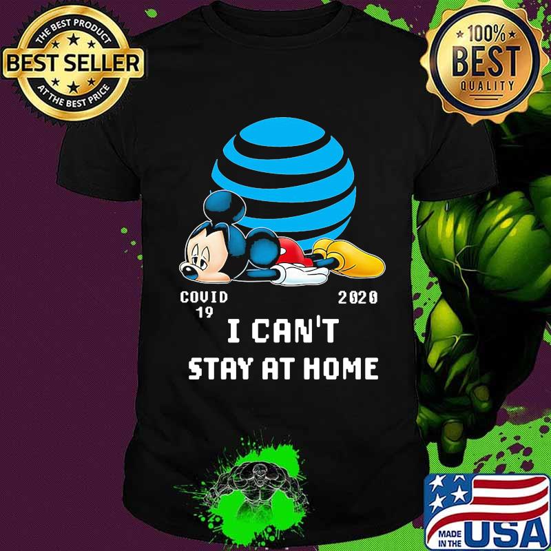 At&t mickey mouse covid-19 2020 i can't stay at home shirt