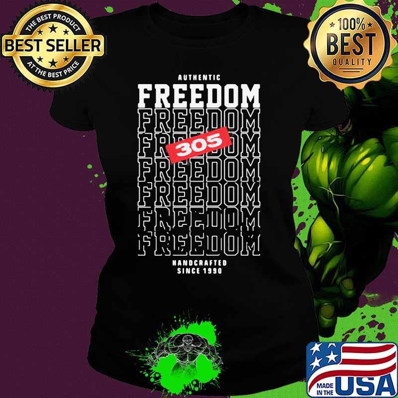 Authentic freedom 305 handcrafted since 1990 s Ladies tee Authentic freedom 305 handcrafted since 1990 s Ladies tee