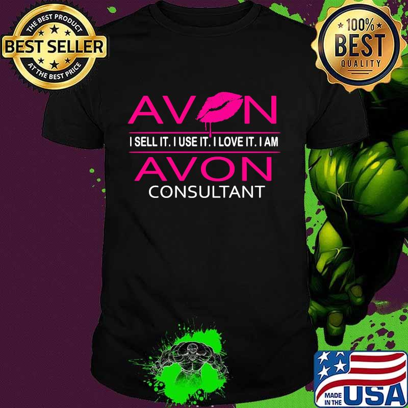 Avon i sell it i use it i love it i am avon consultant shirt