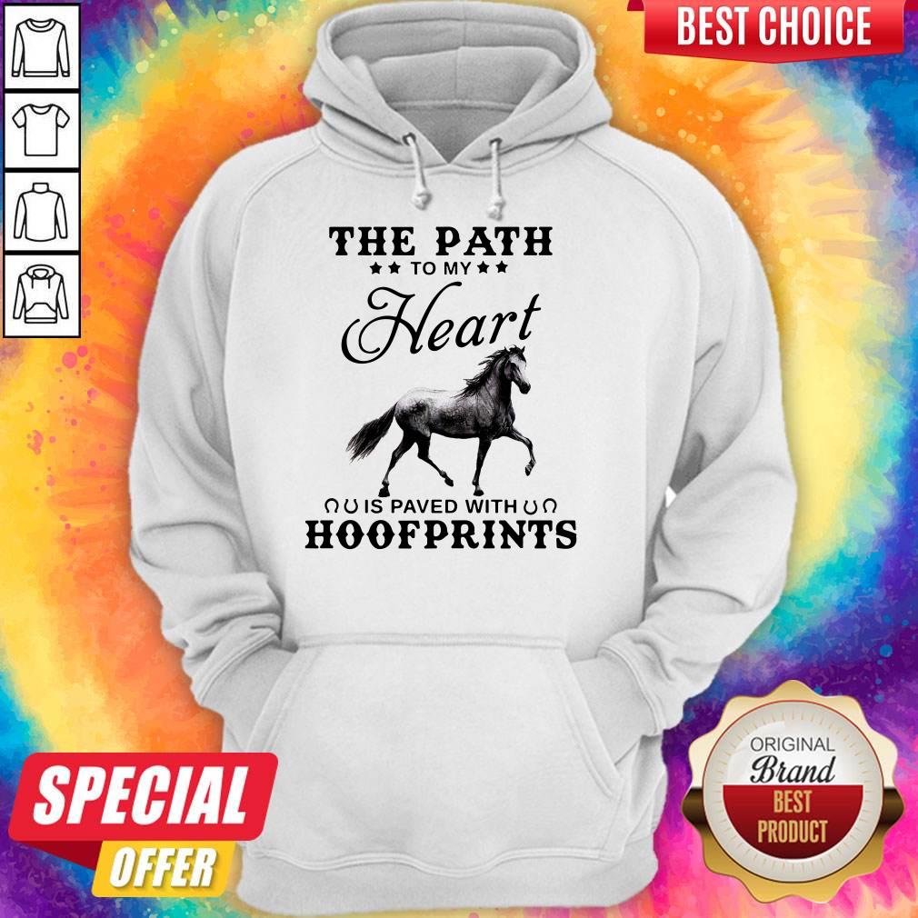 Awesome Premium Horse The Path To My Heart Is Paved With Hoofprints Shirt