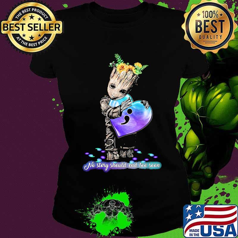 Baby groot hug heart no story should end too soon sunflowers s Ladies tee Baby groot hug heart no story should end too soon sunflowers s Ladies tee