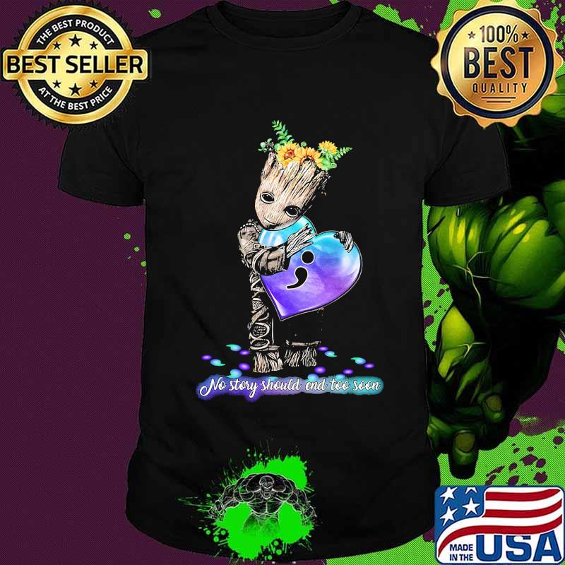 Baby groot hug heart no story should end too soon sunflowers shirt