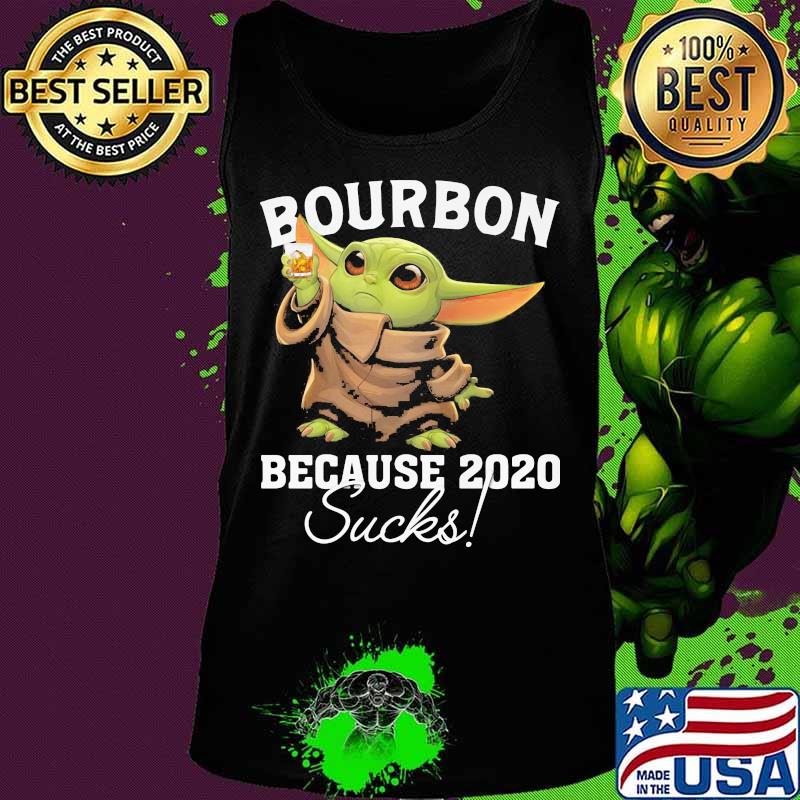 Baby yoda bourbon because 2020 sucks s Tank top Baby yoda bourbon because 2020 sucks s Tank top