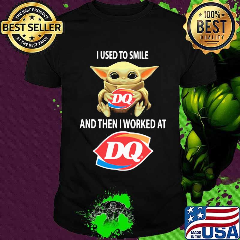 Baby yoda hug dairy queen and i used to smile and then i worked at dairy queen shirt