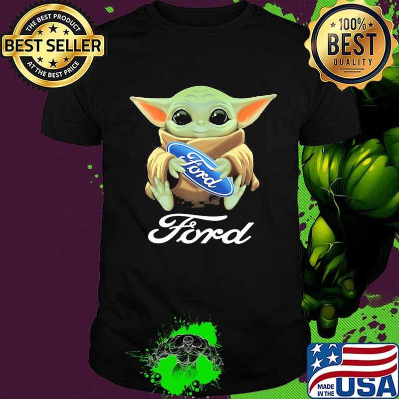 Baby yoda hug ford shirt