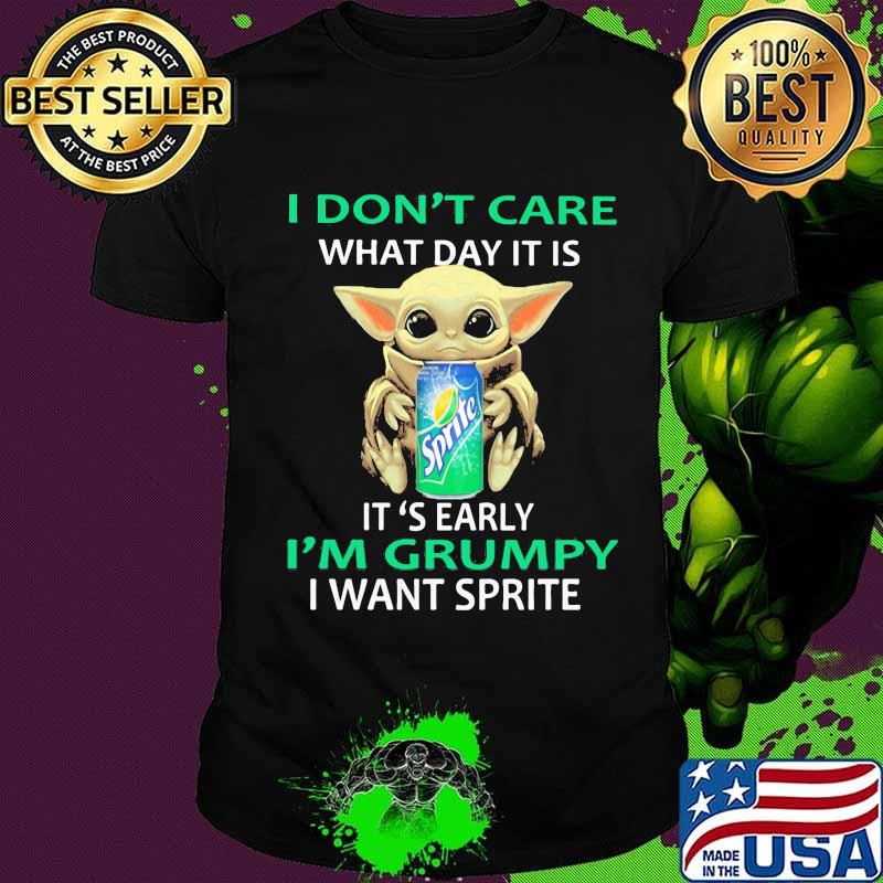 Baby yoda i don't care what day it is i'm grumpy i want sprite shirt