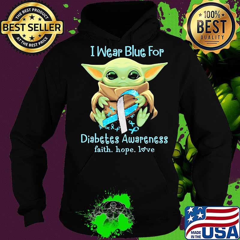 Baby yoda i wear blue for diabetes awareness faith hope love s Hoodie Baby yoda i wear blue for diabetes awareness faith hope love s Hoodie