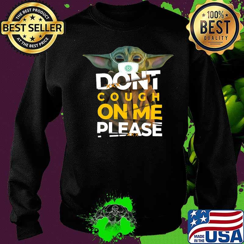 Baby yoda mask don't cough on me please s Sweater Baby yoda mask don't cough on me please s Sweater