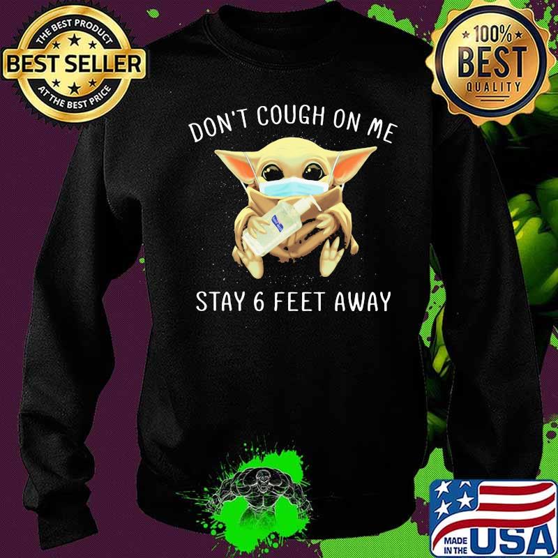 Baby yoda mask don't cough on me stay 6 feet away s Sweater Baby yoda mask don't cough on me stay 6 feet away s Sweater