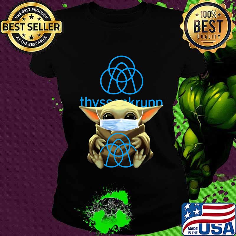 Baby yoda mask hug thyssenkrupp logo s Ladies tee Baby yoda mask hug thyssenkrupp logo s Ladies tee