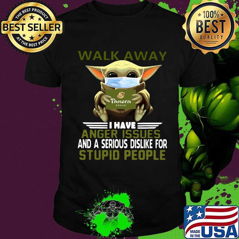 Baby yoda mask walk away i have anger issues and a serious is dislike for stupid people shirt Baby yoda mask walk away i have anger issues and a serious is dislike for stupid people shirt