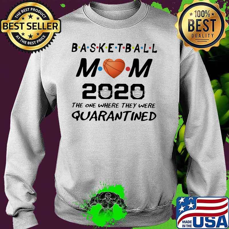 Basketball mom 2020 the one where they were quarantined mask s Sweater Basketball mom 2020 the one where they were quarantined mask s Sweater
