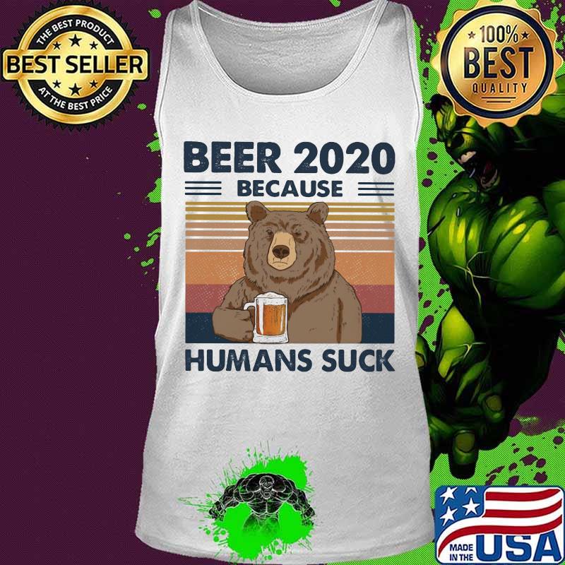 Bear Beer 2020 because humans suck vintage retro s Tank top Bear Beer 2020 because humans suck vintage retro s Tank top