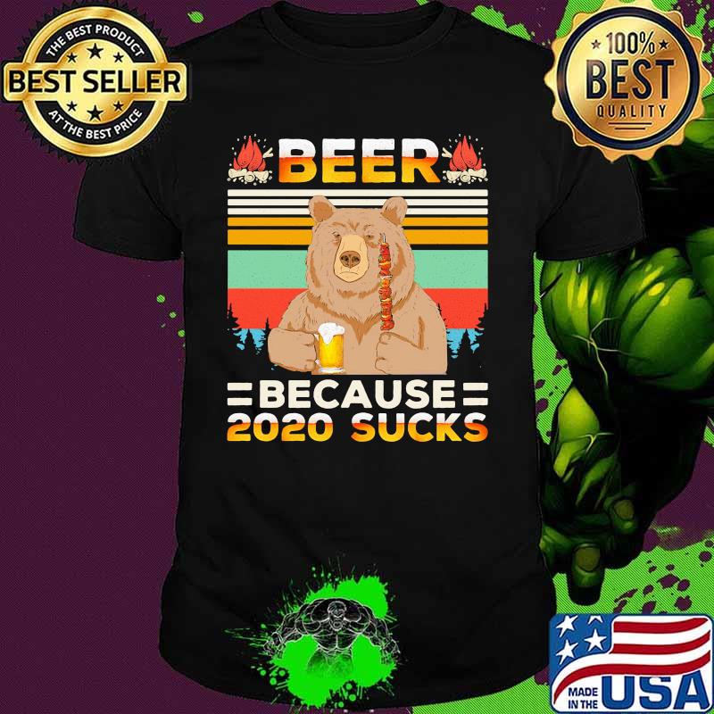 Bear beer because 2020 sucks vintage retro shirt