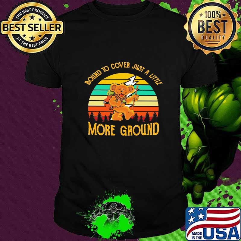 Bear bound to cover just a little more ground vintage retro shirt