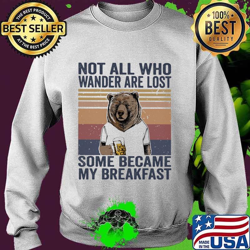 Bear not all who wander are lost some became my breakfast vintage retro s Sweater Bear not all who wander are lost some became my breakfast vintage retro s Sweater