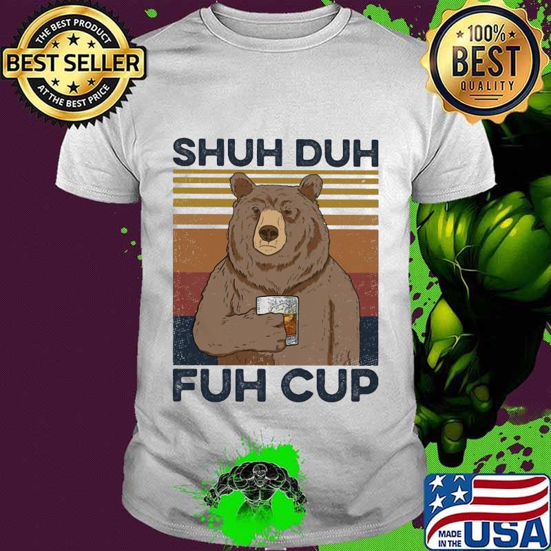 Bear shuh duh fuh cup vintage retro shirt