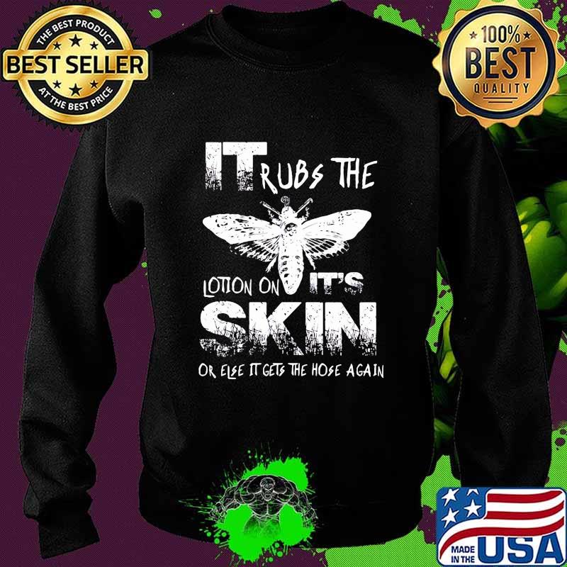 Bee it rubs the lotion on it's skin or else it gets the hose again s Sweater Bee it rubs the lotion on it's skin or else it gets the hose again s Sweater