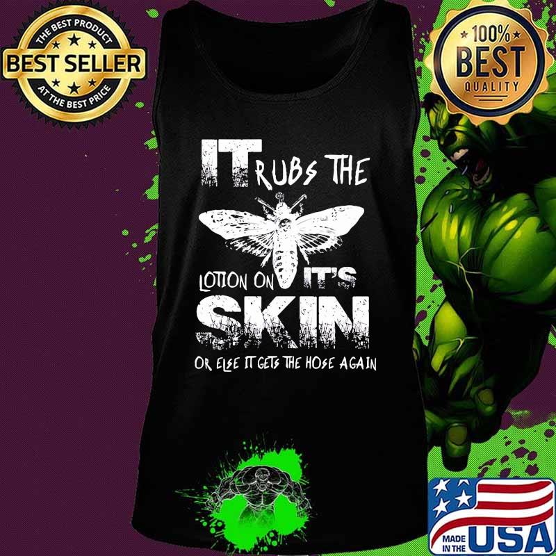 Bee it rubs the lotion on it's skin or else it gets the hose again s Tank top Bee it rubs the lotion on it's skin or else it gets the hose again s Tank top