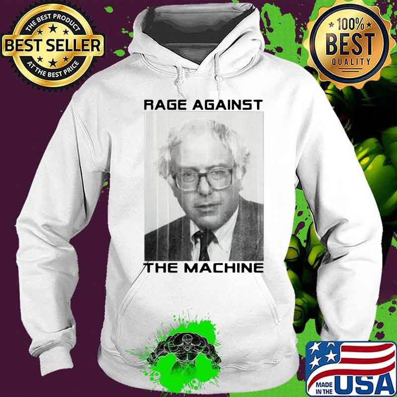 Bernie sanders rage against the machine s Hoodie Bernie sanders rage against the machine s Hoodie