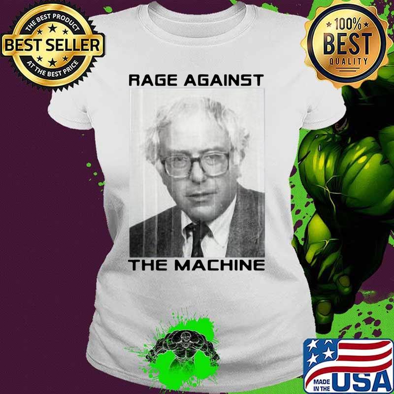 Bernie sanders rage against the machine s Ladies tee Bernie sanders rage against the machine s Ladies tee