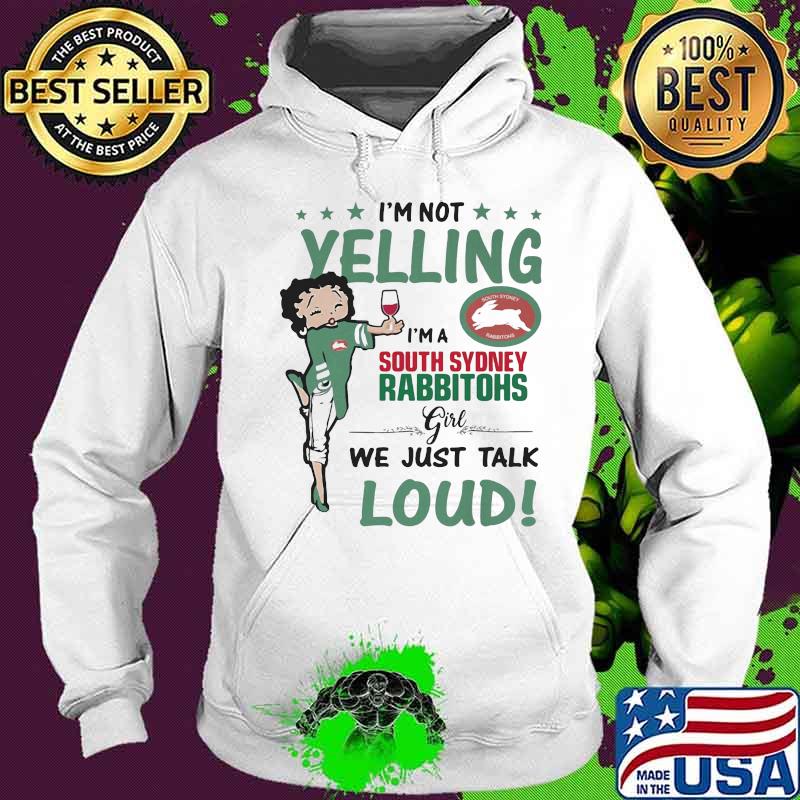 Betty boop i'm not yelling i'm a south sydney rabbitohs girl we just talk loud s Hoodie Betty boop i'm not yelling i'm a south sydney rabbitohs girl we just talk loud s Hoodie