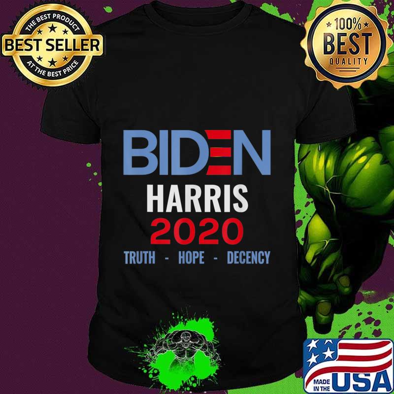 Biden Harris 2020 Truth Hope Decency T-Shirt