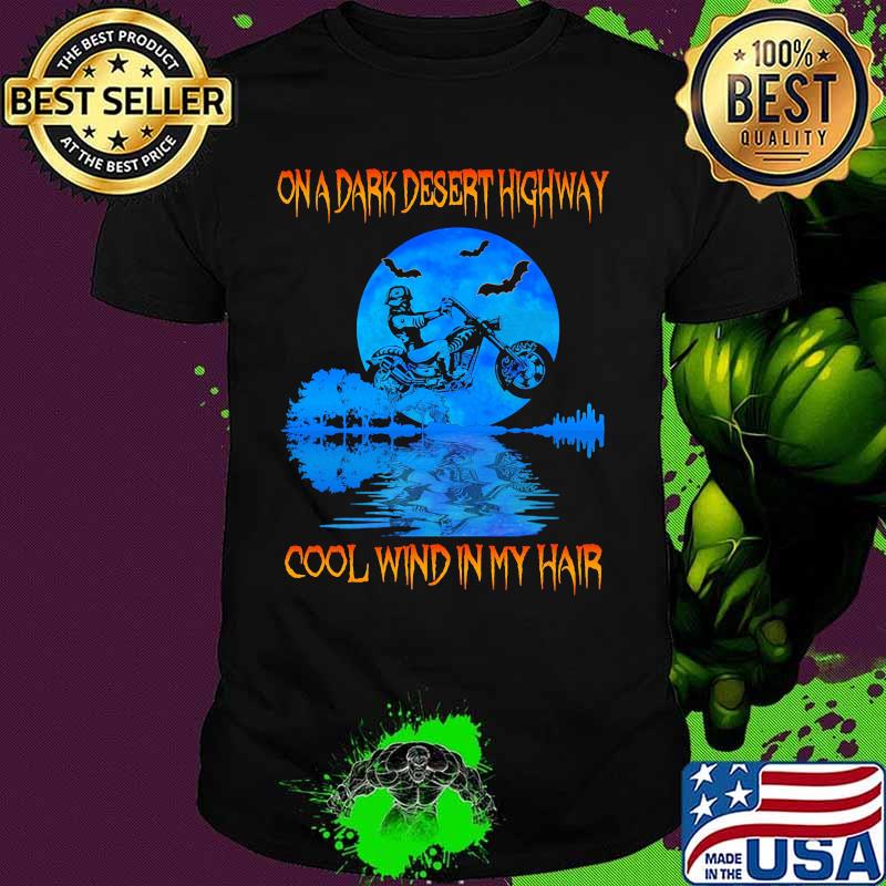 Biker On a dark desert highway cool wind in my hair shirt