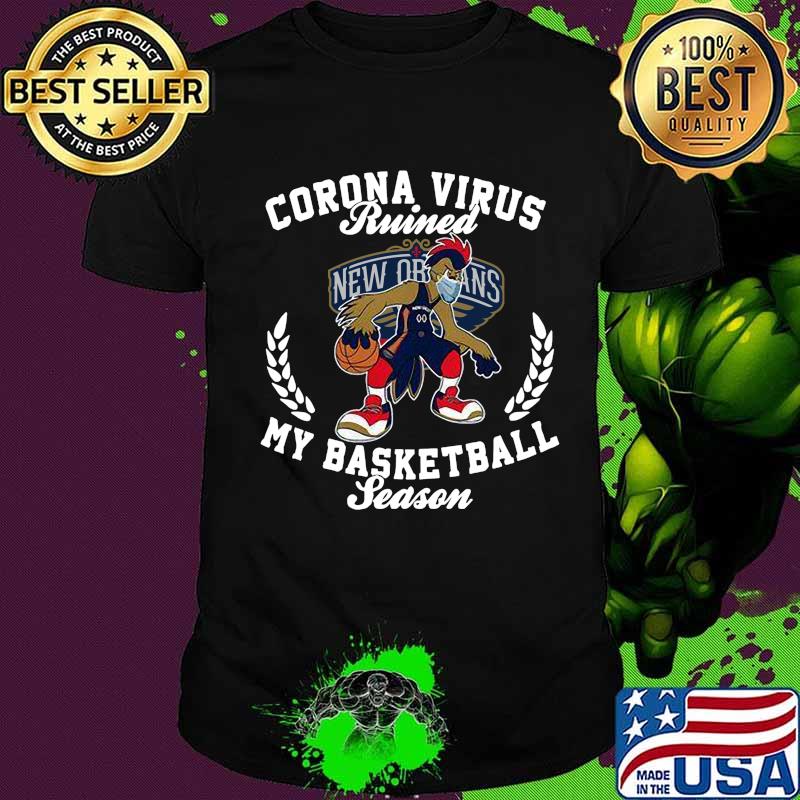 Bird corona virus ruined my basketball season new orleans shirt