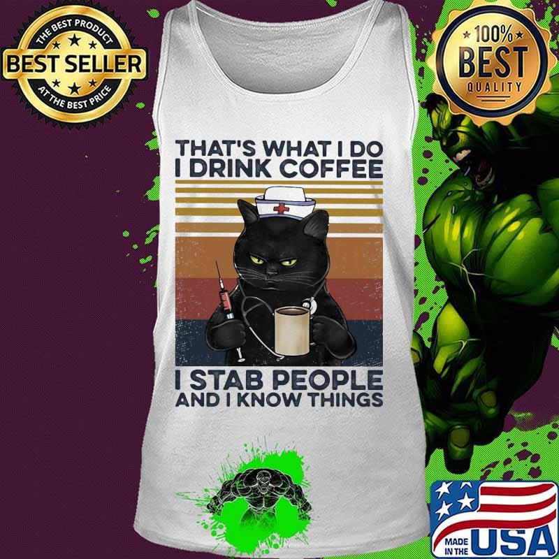 Black cat drink coffee that's what i do i am a nurse i stab people and i know things vintage retro s Tank top Black cat drink coffee that's what i do i am a nurse i stab people and i know things vintage retro s Tank top