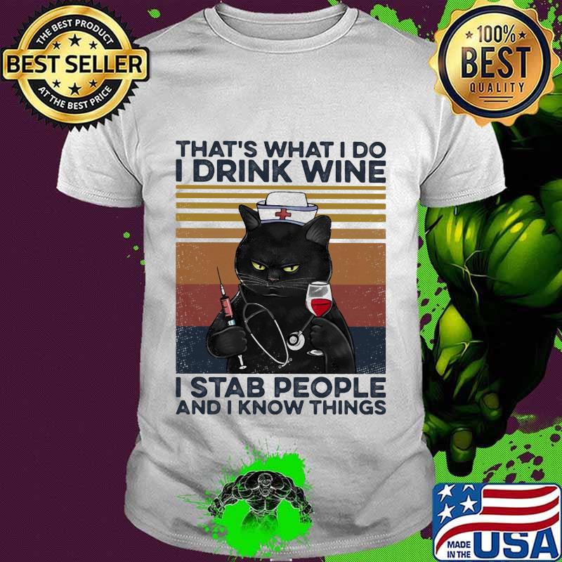 Black cat drink wine that's what i do i am a nurse i stab people and i know things vintage retro shirt