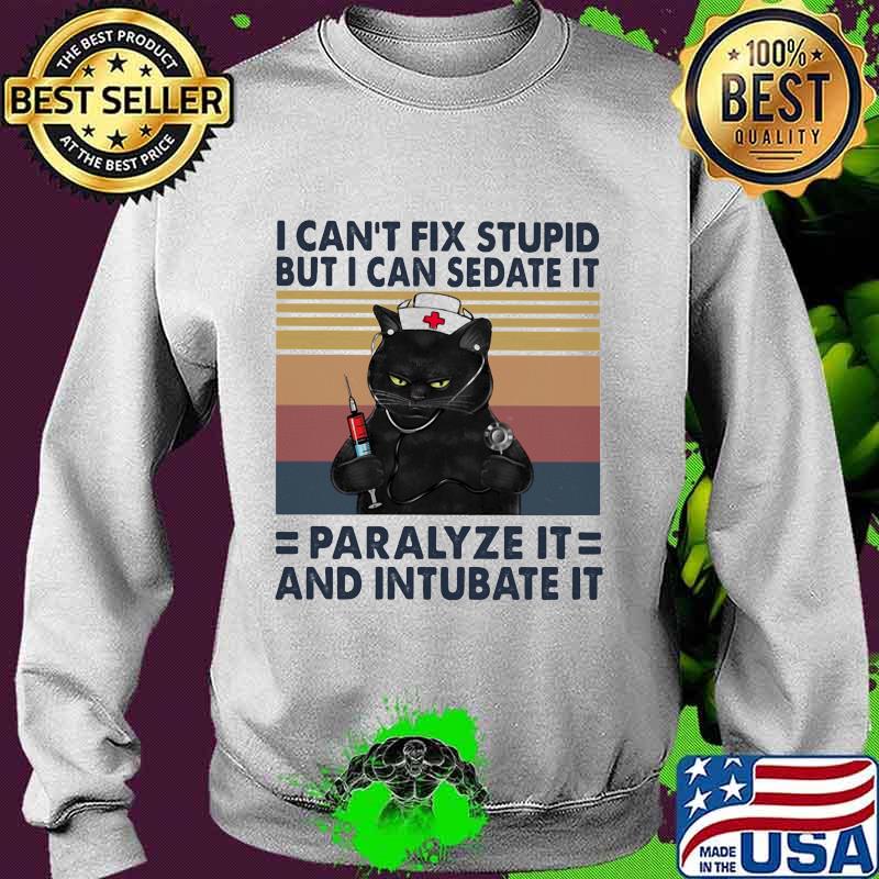 Black cat I can't fix stupid but I can sedate it paralyze it and intubate it vintage retro s Sweater Black cat I can't fix stupid but I can sedate it paralyze it and intubate it vintage retro s Sweater