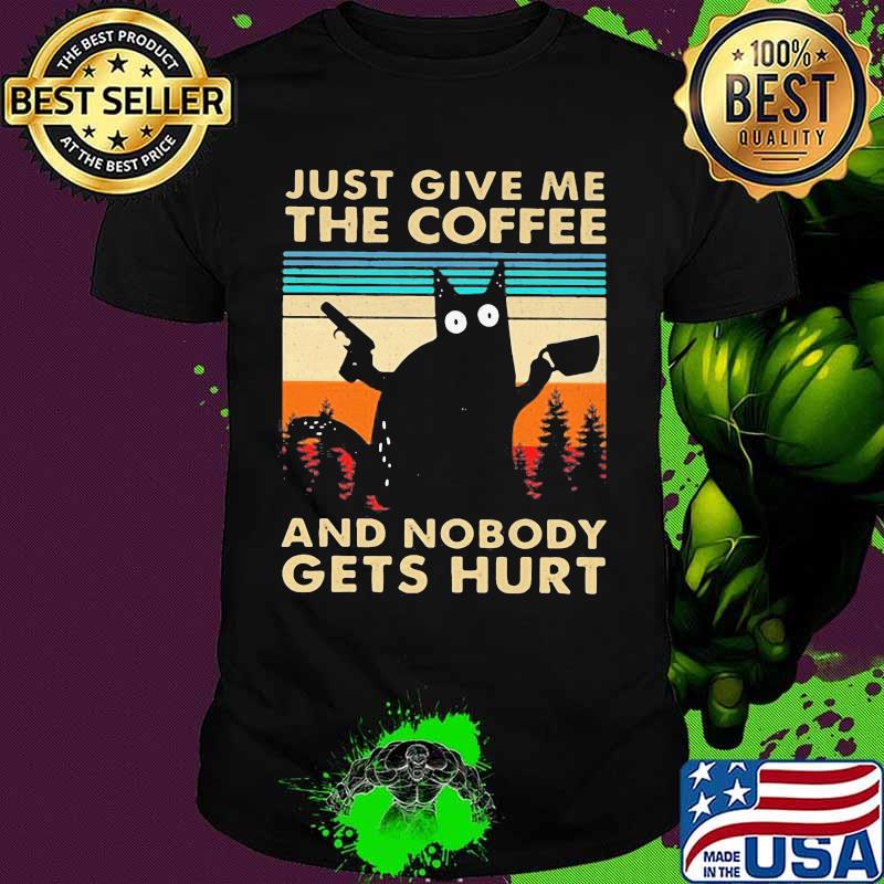 Black Cat Just give me the coffee and nobody gets hurt vintage retro shirt