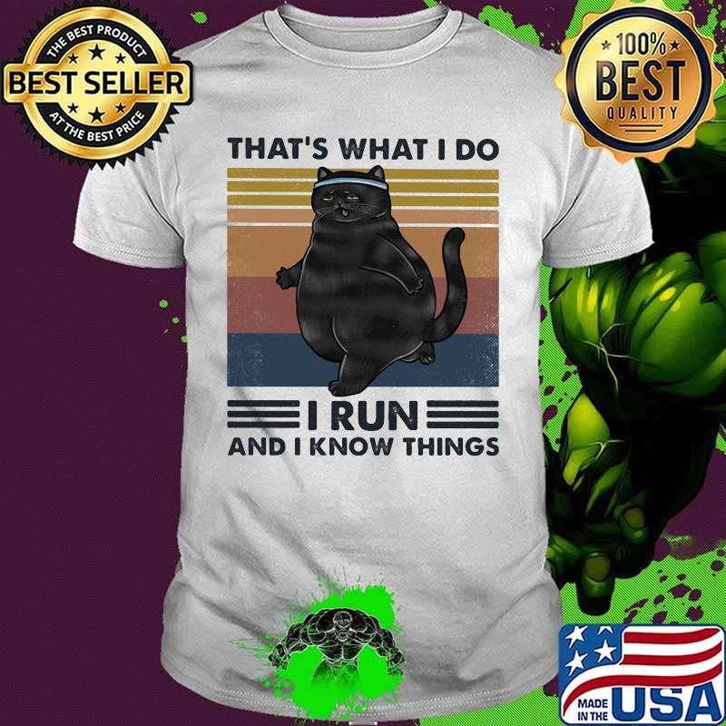 Black cat That's what i do i run and i know things vintage retro shirt