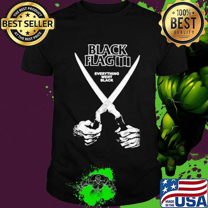 Black flag everything went black shirt