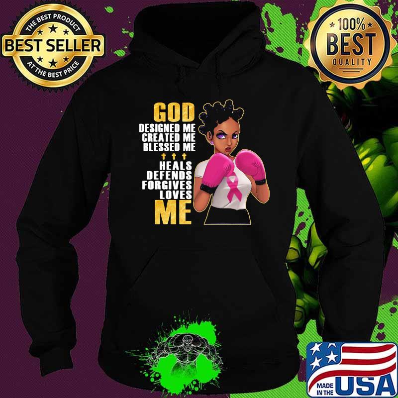 Black Girl Boxing God designed me created me blessed me heals defends forgives loves me Breast Cancer Awareness s Hoodie Black Girl Boxing God designed me created me blessed me heals defends forgives loves me Breast Cancer Awareness s Hoodie