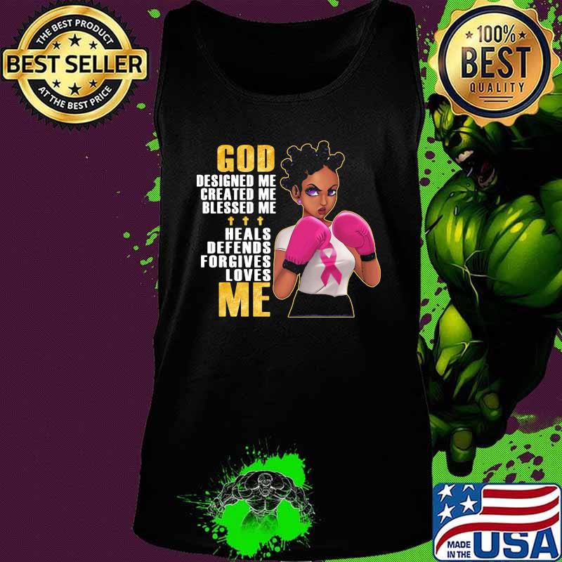Black Girl Boxing God designed me created me blessed me heals defends forgives loves me Breast Cancer Awareness s Tank top Black Girl Boxing God designed me created me blessed me heals defends forgives loves me Breast Cancer Awareness s Tank top