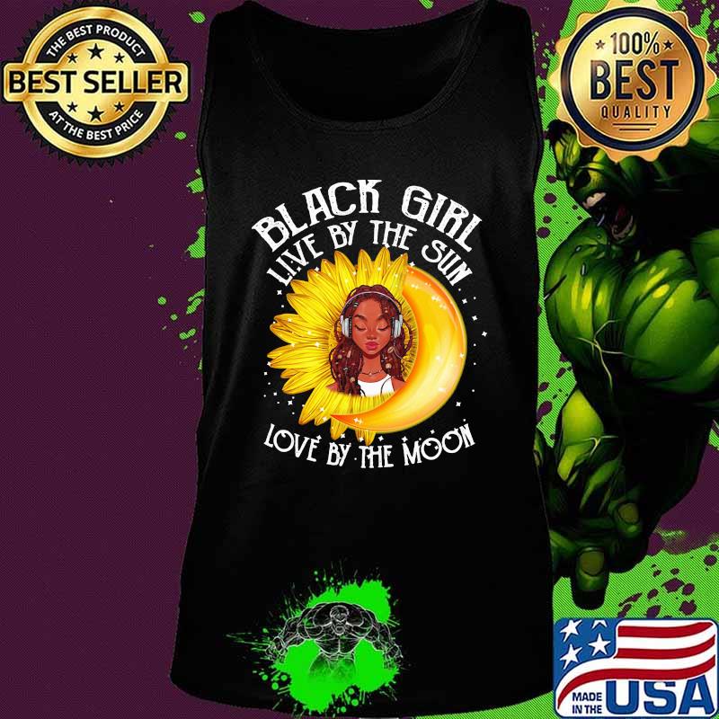Black girl live by the sun love by the moon Sunflower s Tank top Black girl live by the sun love by the moon Sunflower s Tank top