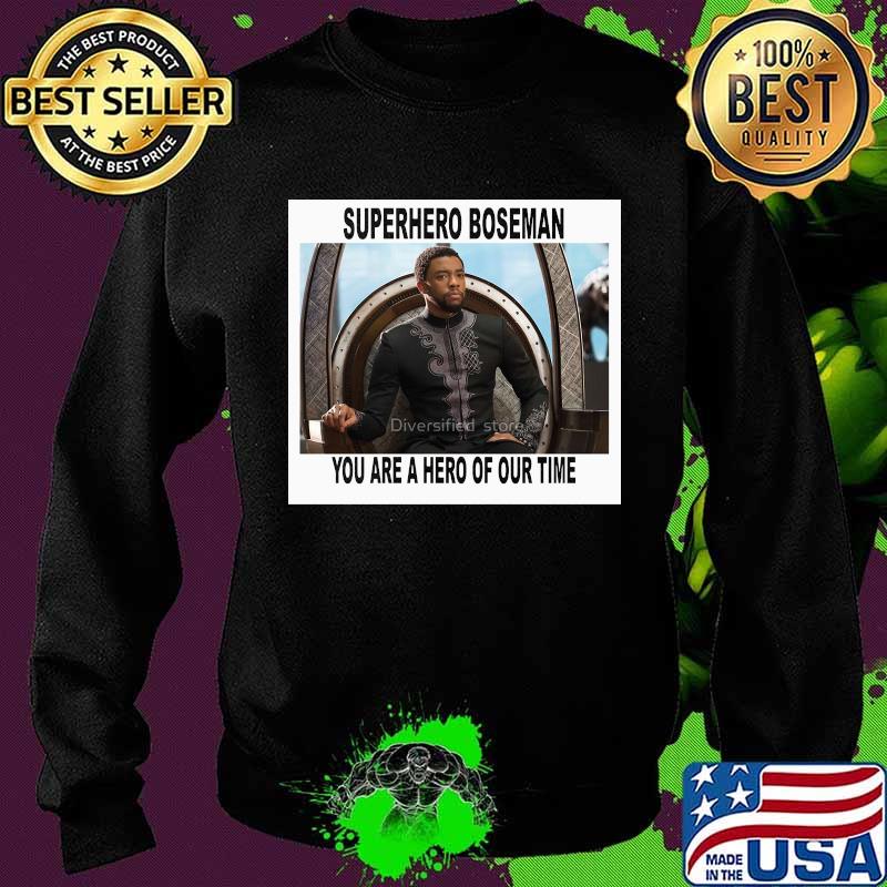 Black panther chadwick superhero you are a hero of our time s Sweater Black panther chadwick superhero you are a hero of our time s Sweater
