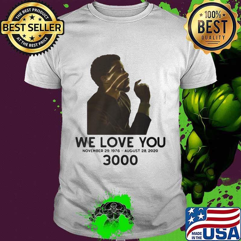 Black panther rip chadwick actor we love you 3000 november 29 1976 august 28 2020 shirt