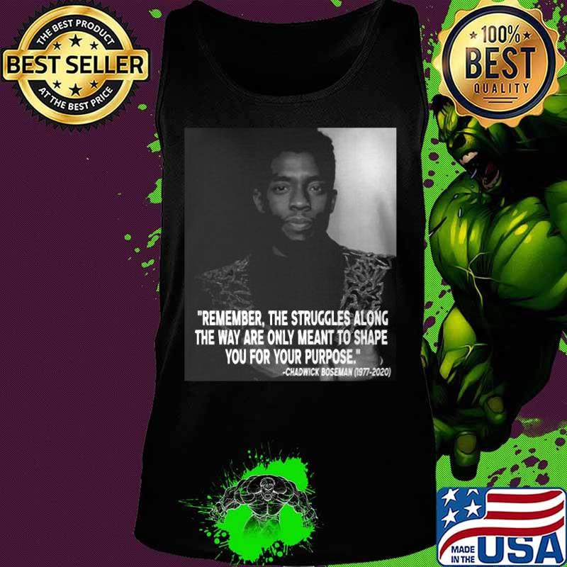Black panther rip chadwick remember the struggles along the way are only meant to shape you for your purpose 1976 2020 s Tank top Black panther rip chadwick remember the struggles along the way are only meant to shape you for your purpose 1976 2020 s Tank top