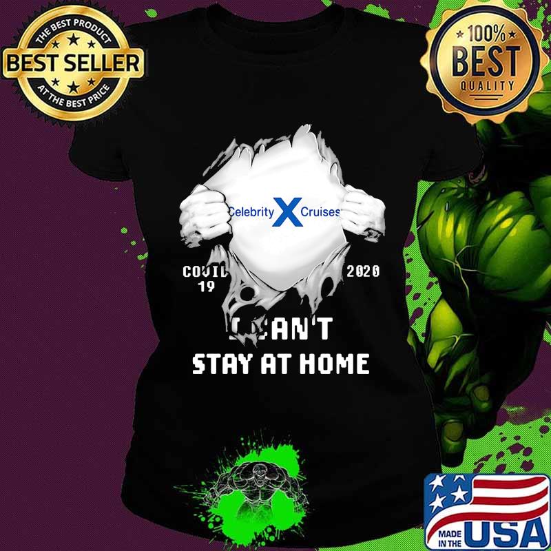 Blood insides celebrity x cruises covid-19 2020 i can't stay at home s Ladies tee Blood insides celebrity x cruises covid-19 2020 i can't stay at home s Ladies tee