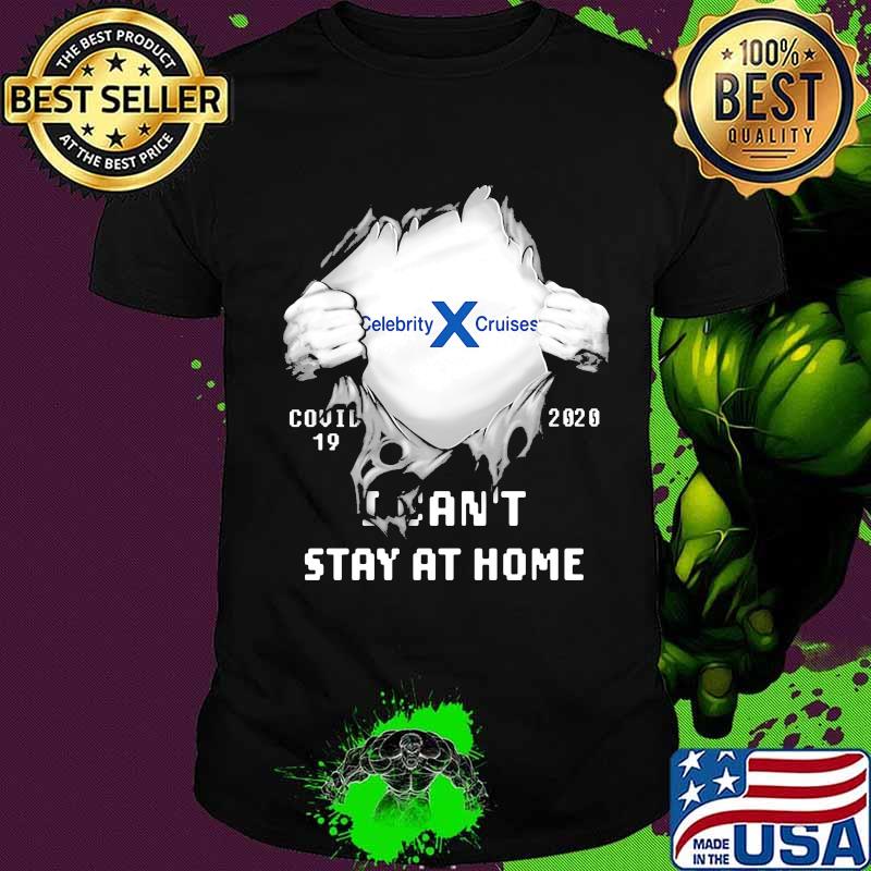 Blood insides celebrity x cruises covid-19 2020 i can't stay at home shirt