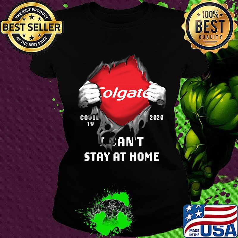 Blood insides colgate covid-19 2020 i can't stay at home s Ladies tee Blood insides colgate covid-19 2020 i can't stay at home s Ladies tee