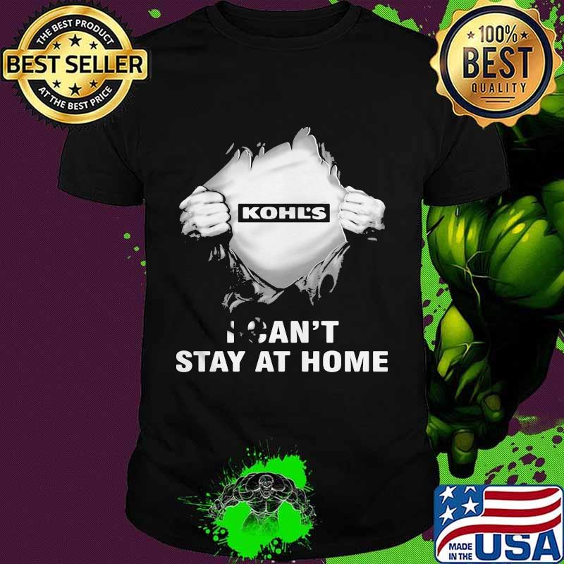 Blood insides kohl's covid-19 2020 i can't stay at home shirt
