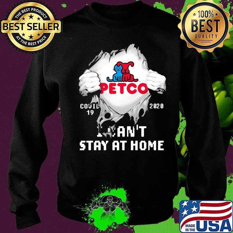 Blood insides petco covid-19 2020 i can't stay at home s Sweater Blood insides petco covid-19 2020 i can't stay at home s Sweater