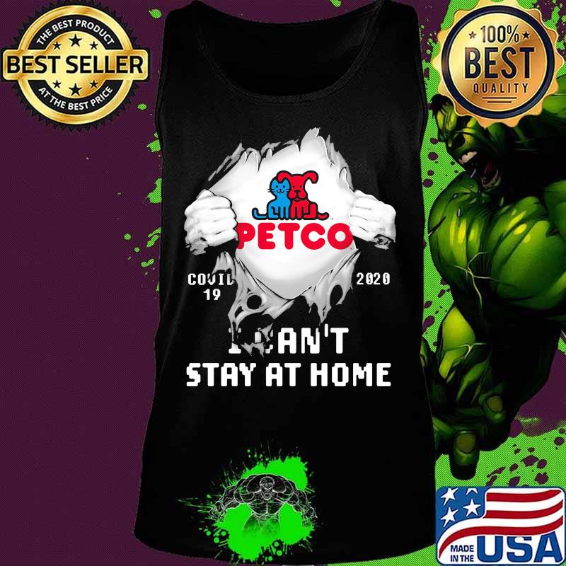 Blood insides petco covid-19 2020 i can't stay at home s Tank top Blood insides petco covid-19 2020 i can't stay at home s Tank top