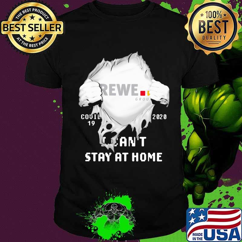 Blood insides rewe group covid-19 2020 i can't stay at home shirt