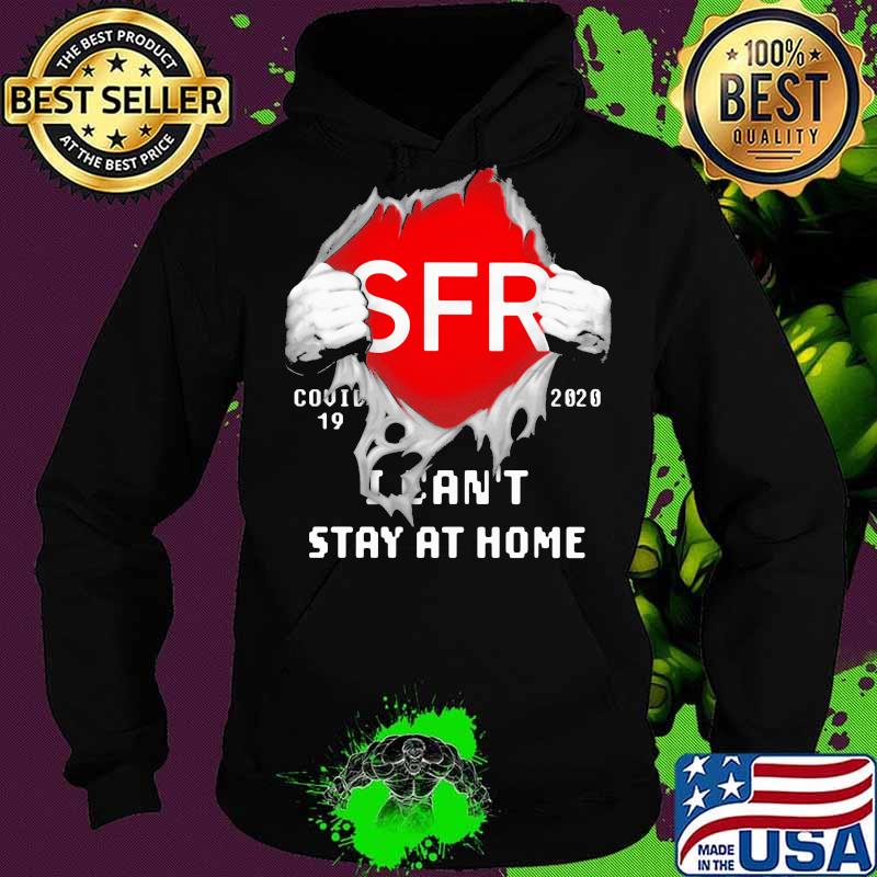 Blood insides sfr covid-19 2020 i can't stay at home s Hoodie Blood insides sfr covid-19 2020 i can't stay at home s Hoodie