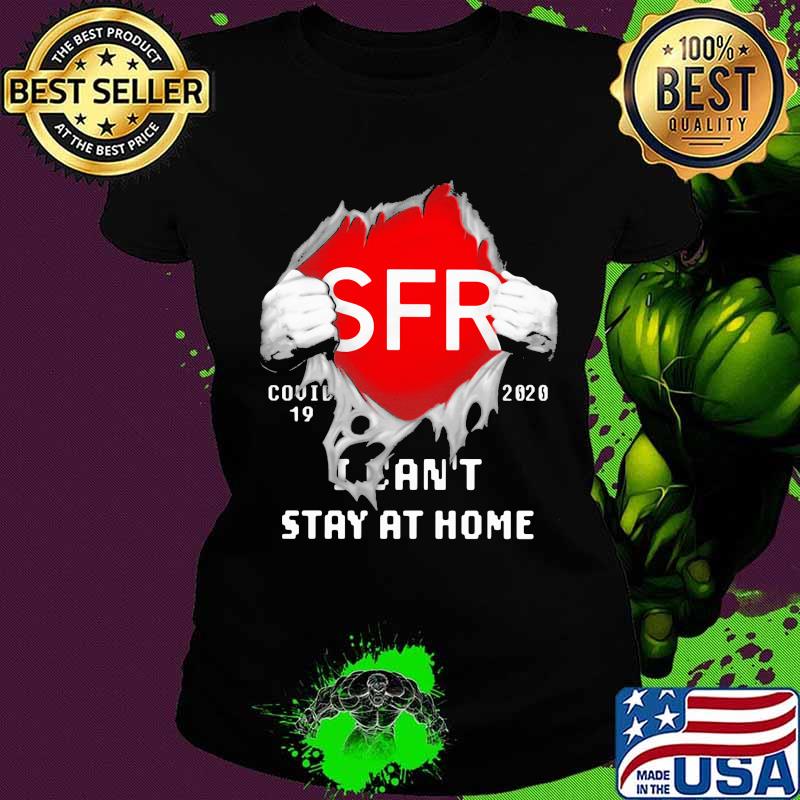 Blood insides sfr covid-19 2020 i can't stay at home s Ladies tee Blood insides sfr covid-19 2020 i can't stay at home s Ladies tee